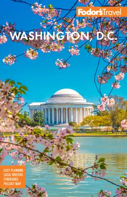Fodor's Washington, D.C.: S Mount Vernon a Alexandrií - Fodor's Washington, D.C.: With Mount Vernon and Alexandria