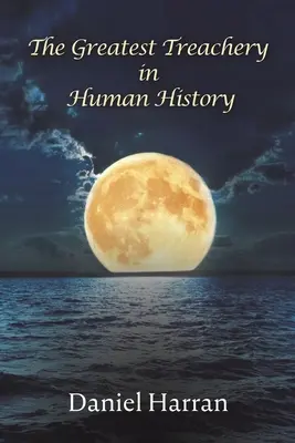 Největší zrada v dějinách lidstva - The Greatest Treachery in Human History