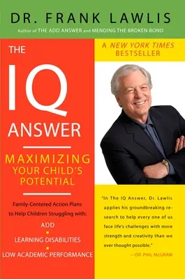 Odpověď na otázku IQ: IQ IQ: Jak maximalizovat potenciál vašeho dítěte - The IQ Answer: Maximizing Your Child's Potential