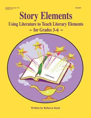 Příběhové prvky: Využití literatury k výuce literárních prvků pro 3.-6. třídu - Story Elements: Grades 3-6: Using Literature to Teach Literary Elements