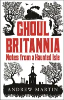 Ghoul Britannia - Zápisky ze strašidelného ostrova - Ghoul Britannia - Notes from a Haunted Isle