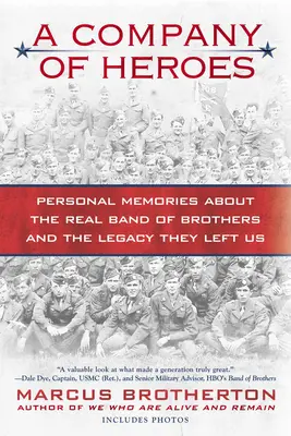 Rota hrdinů: Osobní vzpomínky na skutečnou Band of Brothers a odkaz, který nám zanechali - A Company of Heroes: Personal Memories about the Real Band of Brothers and the Legacy They Left Us