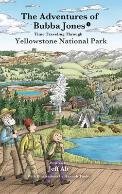 Cestování v čase Yellowstonským národním parkem: Dobrodružství Bubby Jonese (č. 5) svazek 5. - Time Traveling Through Yellowstone National Park: The Adventures of Bubba Jones (#5) Volume 5