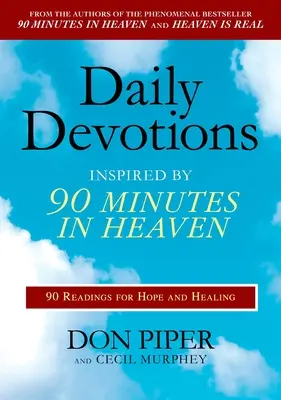 Denní pobožnosti inspirované knihou 90 minut v nebi: 90 čtení pro naději a uzdravení - Daily Devotions Inspired by 90 Minutes in Heaven: 90 Readings for Hope and Healing