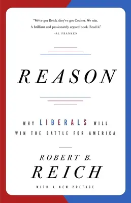 Rozum: Proč liberálové vyhrají bitvu o Ameriku - Reason: Why Liberals Will Win the Battle for America
