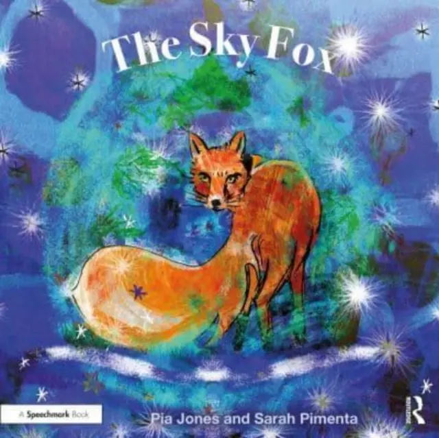 Nebeská liška: Pro děti s pocitem osamělosti - The Sky Fox: For Children with Feelings of Loneliness