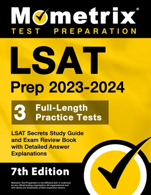LSAT Prep 2023-2024 - 3 Full-Length Practice Tests, LSAT Secrets Study Guide and Exam Review Book with Detailed Answer Explanations: Příprava na LSAT 2023-2024 - 3 Full-Length Practice Tests, LSAT Secrets Study Guide and Exam Review Book with Detailed Answer Explanations: [7. vydání] - LSAT Prep 2023-2024 - 3 Full-Length Practice Tests, LSAT Secrets Study Guide and Exam Review Book with Detailed Answer Explanations: [7th Edition]