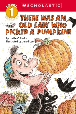 Byla jednou jedna stará dáma, která sebrala dýni! (Scholastic Reader, Level 1) - There Was an Old Lady Who Picked a Pumpkin! (Scholastic Reader, Level 1)