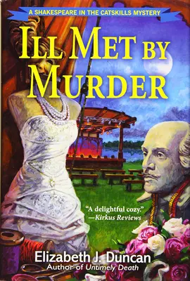 Vraždou nešťastně potkaní - Záhada Shakespeara v Catskills (Ill Met By Murder - A Shakespeare in the Catskills Mystery) - Ill Met By Murder - A Shakespeare in the Catskills Mystery