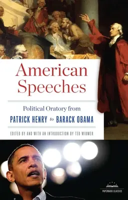 Americké projevy: Politické řečnictví od Patricka Henryho po Baracka Obamu: A Library of America Paperback Classic - American Speeches: Political Oratory from Patrick Henry to Barack Obama: A Library of America Paperback Classic