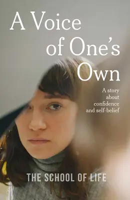 Vlastní hlas: Příběh o sebedůvěře a víře v sebe sama - A Voice of One's Own: A Story about Confidence and Self-Belief
