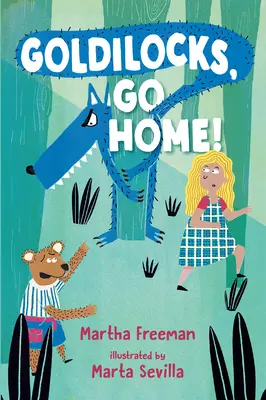 Zlatovlásko, jdi domů! - Goldilocks, Go Home!