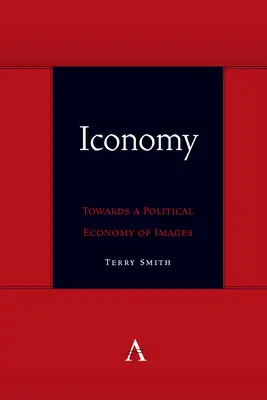 Iconomy: K politické ekonomii obrazů - Iconomy: Towards a Political Economy of Images