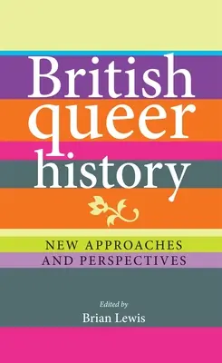 Britské queer dějiny: Nové přístupy a perspektivy - British Queer History: New Approaches and Perspectives