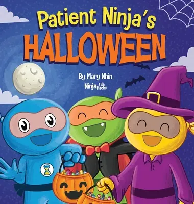 Halloween trpělivého nindži: Rýmovaná dětská kniha o Halloweenu - Patient Ninja's Halloween: A Rhyming Children's Book About Halloween