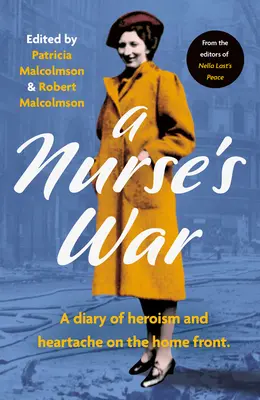 Válka zdravotní sestry: Deník naděje a bolesti na domácí frontě - A Nurse's War: A Diary of Hope and Heartache on the Home Front