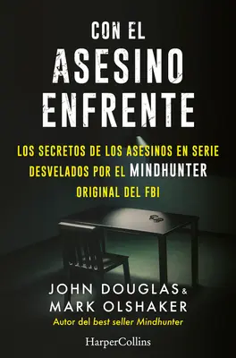 Con El Asesino Enfrente (Vrah přes stůl - španělské vydání) - Con El Asesino Enfrente (the Killer Across the Table - Spanish Edition)