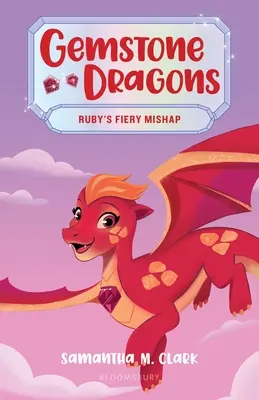 Drahokamoví draci 2: Rubínovo ohnivé neštěstí - Gemstone Dragons 2: Ruby's Fiery Mishap