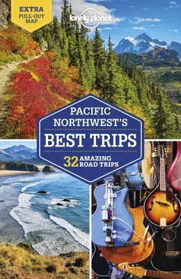 Lonely Planet Nejlepší výlety po severozápadním Pacifiku 5 - Lonely Planet Pacific Northwest's Best Trips 5