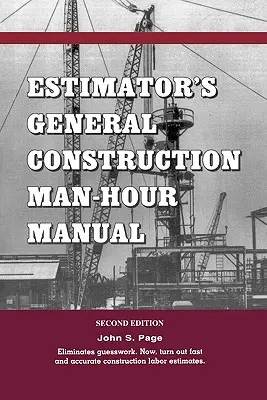 Příručka odhadce pro všeobecné stavební práce (Manhour Manual) - Estimator's General Construction Manhour Manual