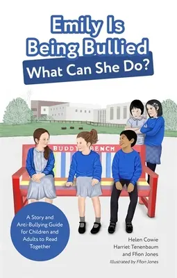 Emily je šikanována, co má dělat? Příběh a průvodce proti šikaně pro společné čtení dětí a dospělých - Emily Is Being Bullied, What Can She Do?: A Story and Anti-Bullying Guide for Children and Adults to Read Together
