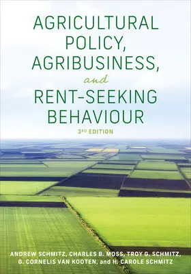 Zemědělská politika, agrobyznys a chování při vyhledávání pronájmu, třetí vydání - Agricultural Policy, Agribusiness, and Rent-Seeking Behaviour, Third Edition