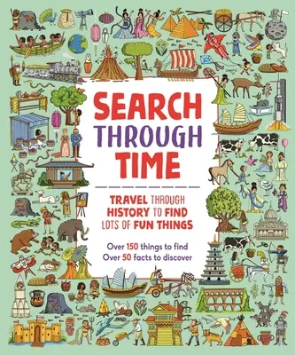 Hledej v čase: cestuj historií a najdi spoustu zábavných věcí - Search Through Time: Travel Through History to Find Lots of Fun Things