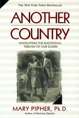Jiná země: Navigace v emocionálním terénu našich starších lidí - Another Country: Navigating the Emotional Terrain of Our Elders