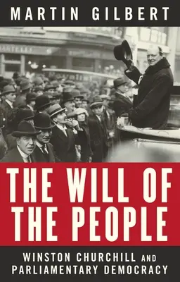 The Will of the People: Churchill a parlamentní demokracie - The Will of the People: Churchill and Parliamentary Democracy