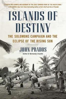 Ostrovy osudu: Solomonské tažení a zatmění vycházejícího slunce - Islands of Destiny: The Solomons Campaign and the Eclipse of the Rising Sun