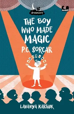 Chlapec, který dělal kouzla: P. C. Sorcar - The Boy Who Made Magic: P C Sorcar
