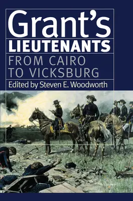 Grantovi poručíci: Od Káhiry po Vicksburg - Grant's Lieutenants: From Cairo to Vicksburg