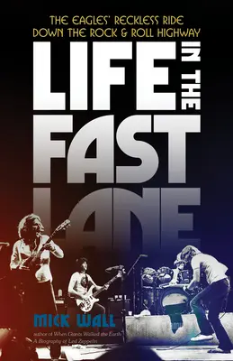 Život v rychlém pruhu: The Eagles' Reckless Ride Down the Rock & Roll Highway (Bezohledná jízda The Eagles po rokenrolové dálnici) - Life in the Fast Lane: The Eagles' Reckless Ride Down the Rock & Roll Highway