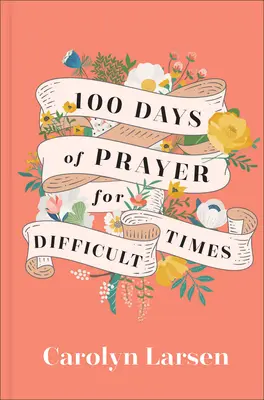 100 dní modliteb pro těžké chvíle - 100 Days of Prayer for Difficult Times