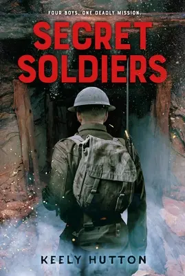 Tajní vojáci: Román z první světové války - Secret Soldiers: A Novel of World War I