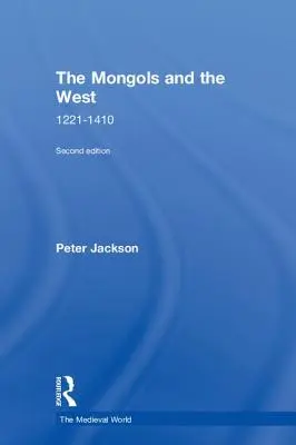 Mongolové a Západ: 1221-1410 - The Mongols and the West: 1221-1410