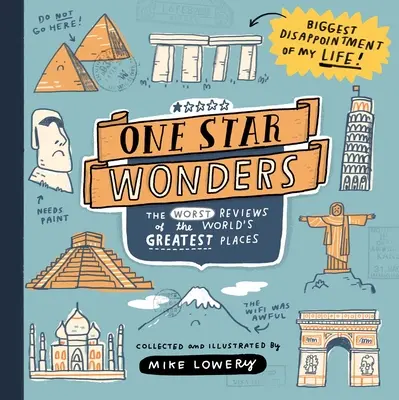 One Star Wonders: Hvězdné hvězdy: Nejhorší recenze nejlepších míst na světě - One Star Wonders: The Worst Reviews of the World's Greatest Places