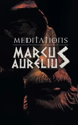 Meditace: Úvahy Marka Aurelia o stoicismu - Meditations: Marcus Aurelious' Reflections on Stoicism