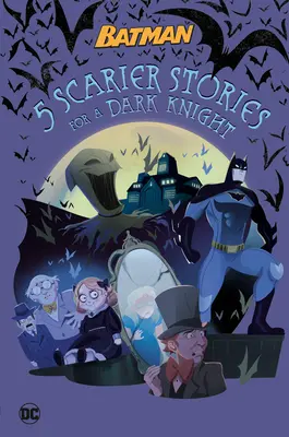 5 děsivějších příběhů pro temného rytíře (DC Batman) - 5 Scarier Stories for a Dark Knight (DC Batman)