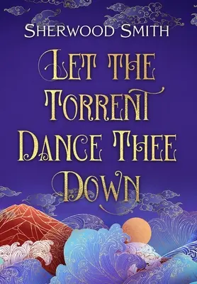 Ať tě potok roztančí - Let the Torrent Dance Thee Down