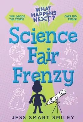 Co bude dál?: Šílenství na vědeckém veletrhu - What Happens Next?: Science Fair Frenzy