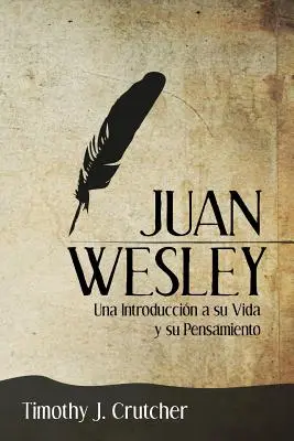 Juan Wesley: Una Introduccin a su Vida y su Pensamiento (Úvod do života a myšlení) - Juan Wesley: Una Introduccin a su Vida y su Pensamiento