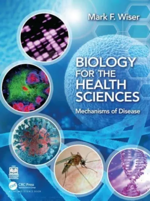 Biologie pro zdravotnické obory: Mechanismy nemocí - Biology for the Health Sciences: Mechanisms of Disease