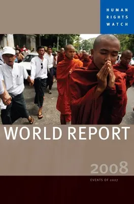 Human Rights Watch World Report: Události roku 2007 - Human Rights Watch World Report: Events of 2007