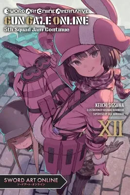 Sword Art Online Alternative Gun Gale Online, díl 12 (Light Novel): 5. oddíl Jam: Pokračovat - Sword Art Online Alternative Gun Gale Online, Vol. 12 (Light Novel): 5th Squad Jam: Continue