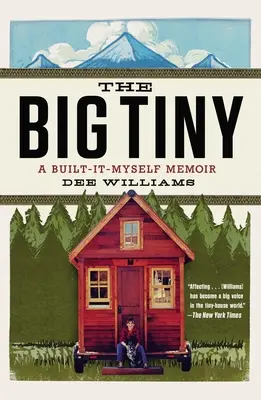 Velká maličkost: Memoáry o tom, jak jsem si postavil sám sebe. - The Big Tiny: A Built-It-Myself Memoir