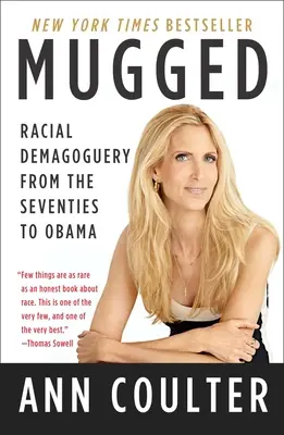 Přepadení: Rasová demagogie od sedmdesátých let po Obamu - Mugged: Racial Demagoguery from the Seventies to Obama