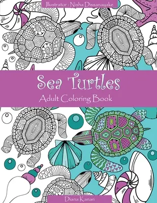 Mořské želvy: Omalovánky pro dospělé - Sea Turtles: Adult Coloring Book