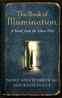 Kniha osvícení: Román z duchařských spisů - The Book of Illumination: A Novel from the Ghost Files