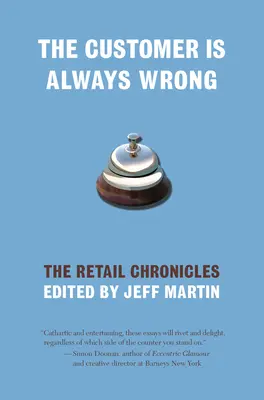 Zákazník se vždycky mýlí: Maloobchodní kroniky - The Customer Is Always Wrong: The Retail Chronicles